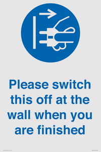 Please switch this off at the wall when you are finished